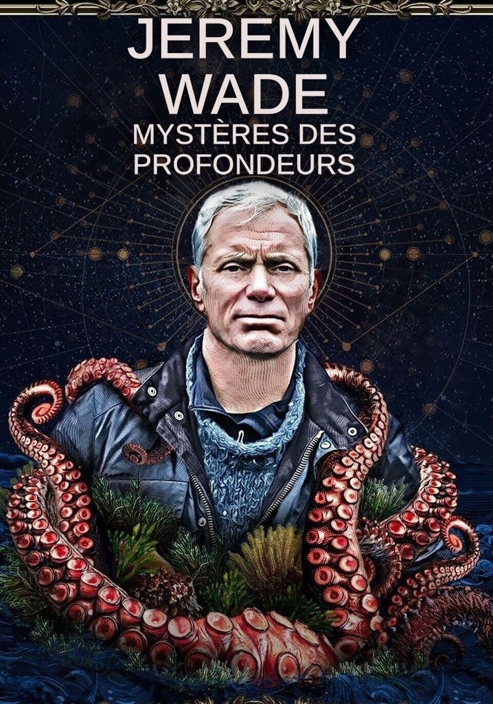 Jeremy wade Mysteres des profondeurs streaming